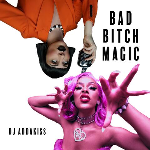 BAD BITCH MAGIC