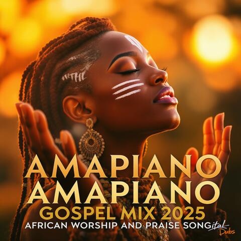 Amapiano Gospel Mix 2025: African Worship and Praise Songs