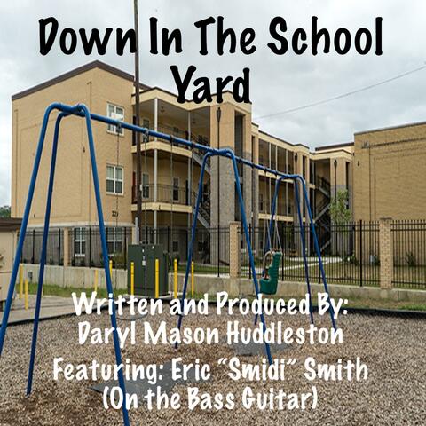 Down In The School Yard (feat. Dahut & Eric “Smidi” Smith)