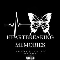 HEARTBREAKING MEMORIES
