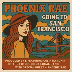 Going To San Francisco (Phoenix Rae & Special appearance by Colin D. Cronin) (Radio Edit)