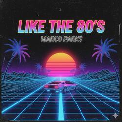 Like The 80's
