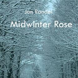 Midwinter Rose (In the Bleak Midwinter / Lo, How a Rose E'er Blooming)