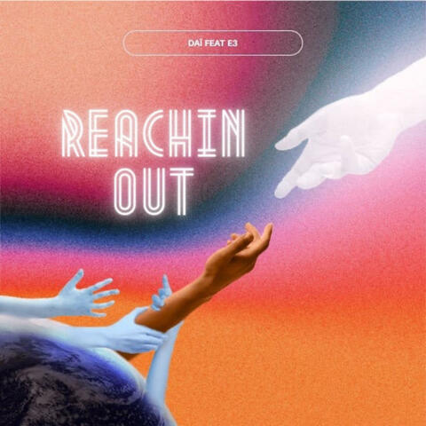 Reachin Out (feat. E3)
