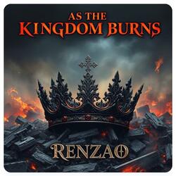 AS THE KINGDOM BURNS