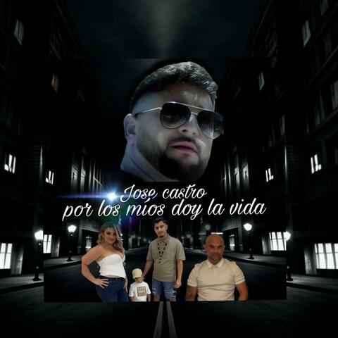 Por los mios doy la vida