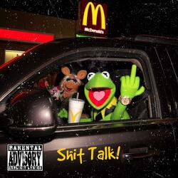 Shit Talk!