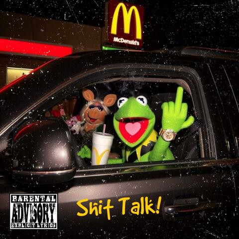 Shit Talk!