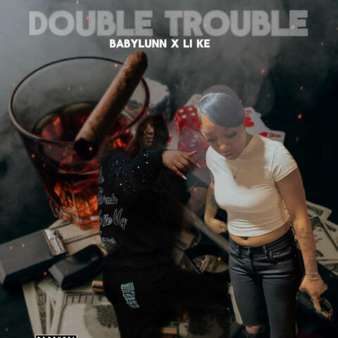 Double Trouble (feat. Li ke)
