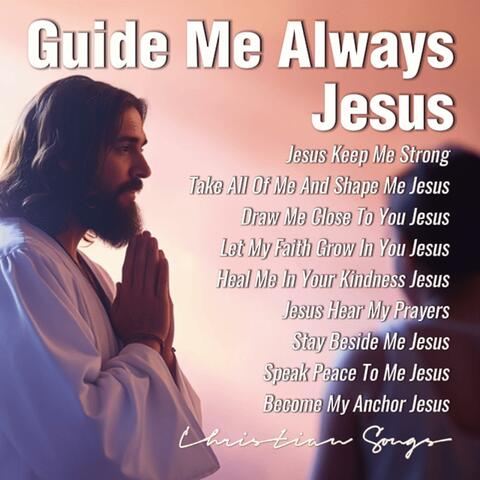 Guide Me Always Jesus