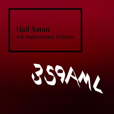 Hail Satan (1st Anniversary Edition)