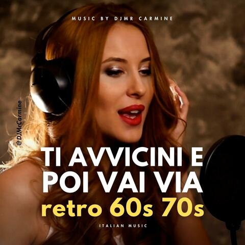 Ti Avvicini E Poi Vai Via