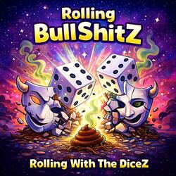 Rolling BullShitZ