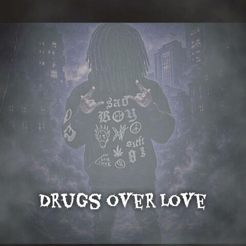 Druggieboy-drugs over love