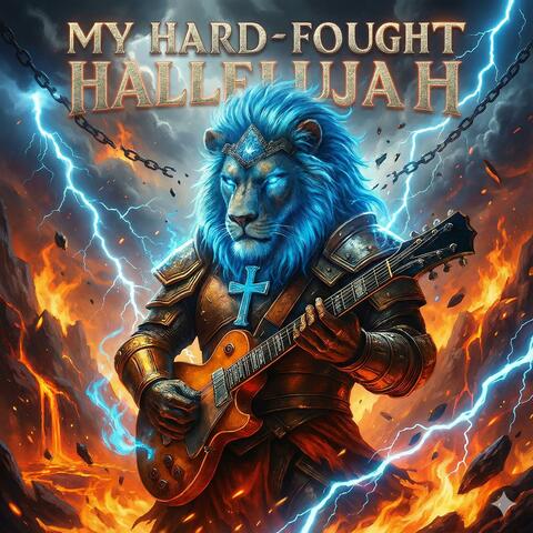 My Hard-Fought Hallelujah