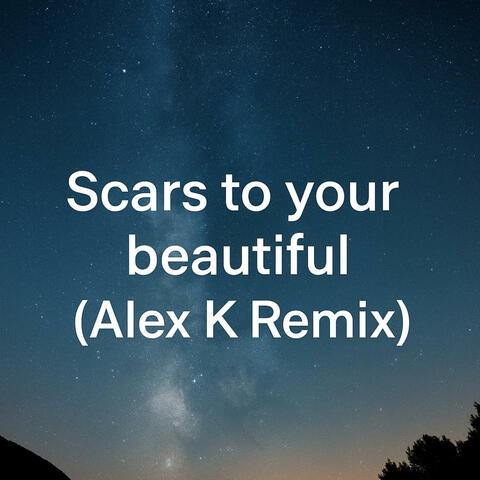 Scars to your beautiful (Radio Edit)