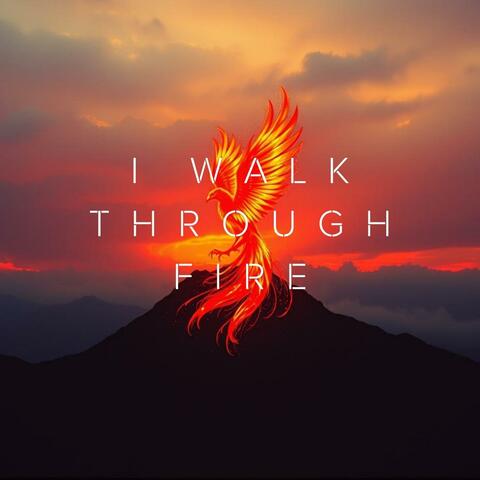 I Walk Through Fire (New Version)