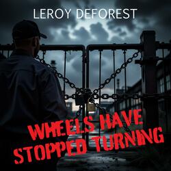 Wheels have stopped turning