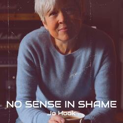 No sense in shame
