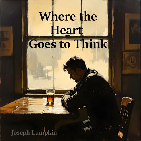 Where the Heart Goes to Think