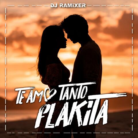 Te Amo Tanto Flakita