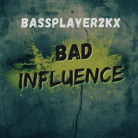Bad Influence