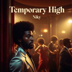 Temporary High (feat. Niky)