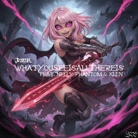 WHAT YOU SEE IS ALL THERE IS (feat. Nelly Phantom & KLEN)