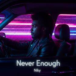 Never Enough (feat. Niky)