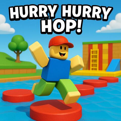 Hurry Hurry Hop!