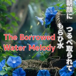 Ｐo A Água Emprestada e a Glória-da-Manhã 朝顔に　つるべ取られて　もらひ水