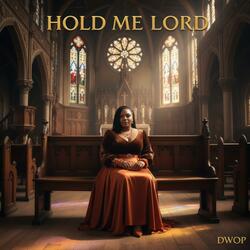 Hold Me Lord