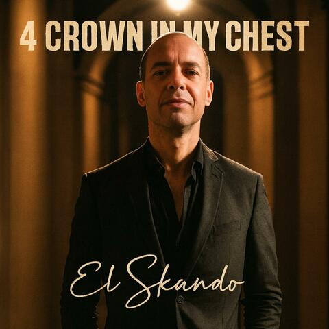 4 crown in my chest