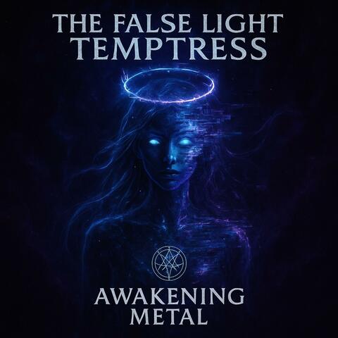 The False Light Temptress