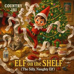Elf on the Shelf (The Silly, Naughty Elf)