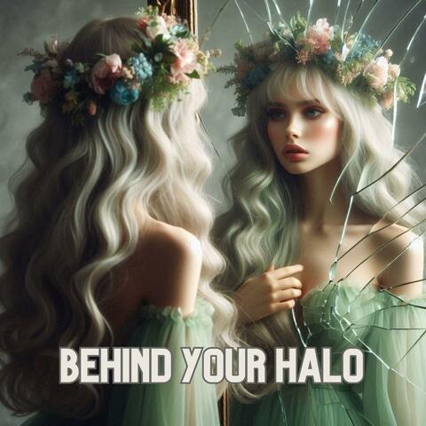 Behind Your Halo
