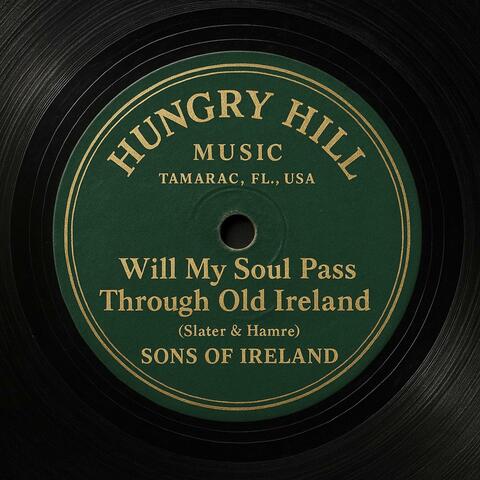 Will My Soul Pass Through Old Ireland