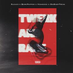 Twerk & Rage (feat. $omeRapper, Monsood & BigBabyFreak)