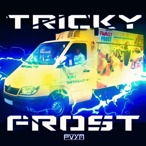 TRICKY FROST