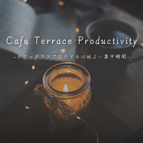 Cafe Terrace Productivity ~カフェテラスではかどる心地よい集中時間~