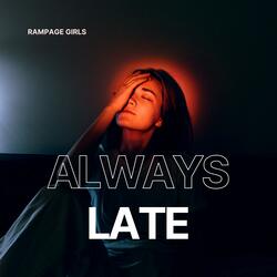 Always Late
