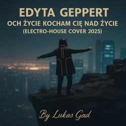 Edyta Geppert Och życie kocham Cie nad życie (Electro-House 2025)