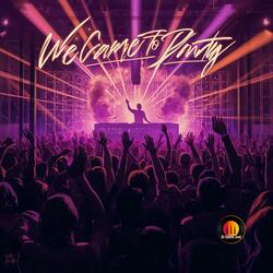 We Came To Party