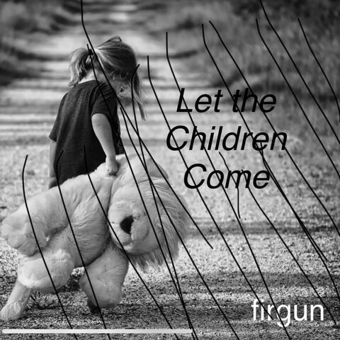 Let the Children Come