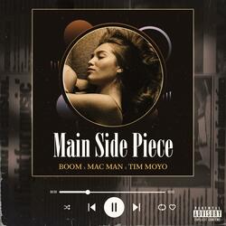 Main Side Piece (feat. Mac Man & Tim Moyo)