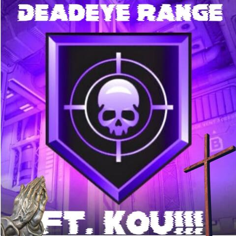 Deadeye Range (feat. KOU!!!)