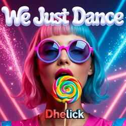 We Just Dance