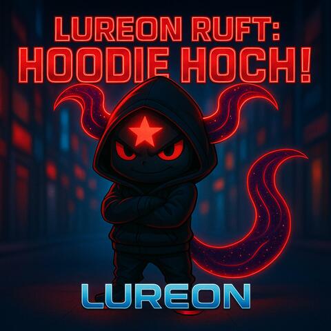 LUREON RUFT: HOODIE HOCH!