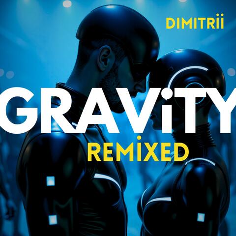 Gravity (Remixed)