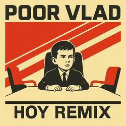 Poor Vlad (Hoy Remix Hoy Remix)